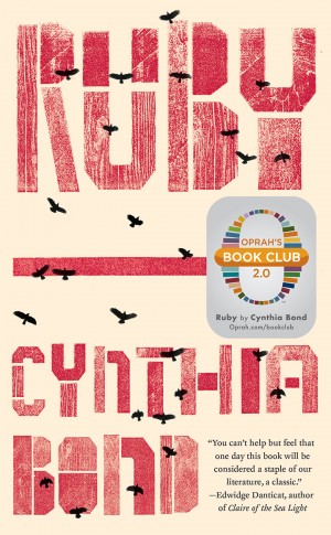 This book cover image provided by Hogarth Press shows "Ruby," by Cynthia Bond. The book was selected by Oprah Winfrey as an Oprah's book club pick on Tuesday, Feb. 10, 2015. Winfrey, who also acquired movie and television rights through her Harpo Films, has a nearly-20 year history of making books into best-sellers. Bond's publisher, an imprint of Penguin Random House, has ordered a paperback printing of 250,000 copies. Associated Press