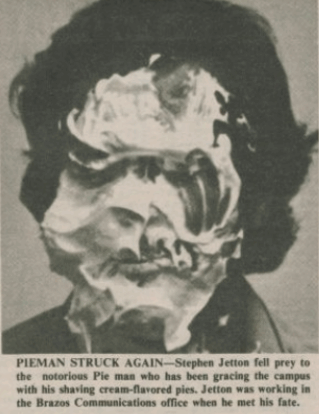 Stephen Jetton fell prey to the most notorious Pie Man who has been gracing the campus with his shaving cream-flavored pies. Jetton was working in the Brazos Communications office in Feb. 1976 when he met his fate. Lariat file photo